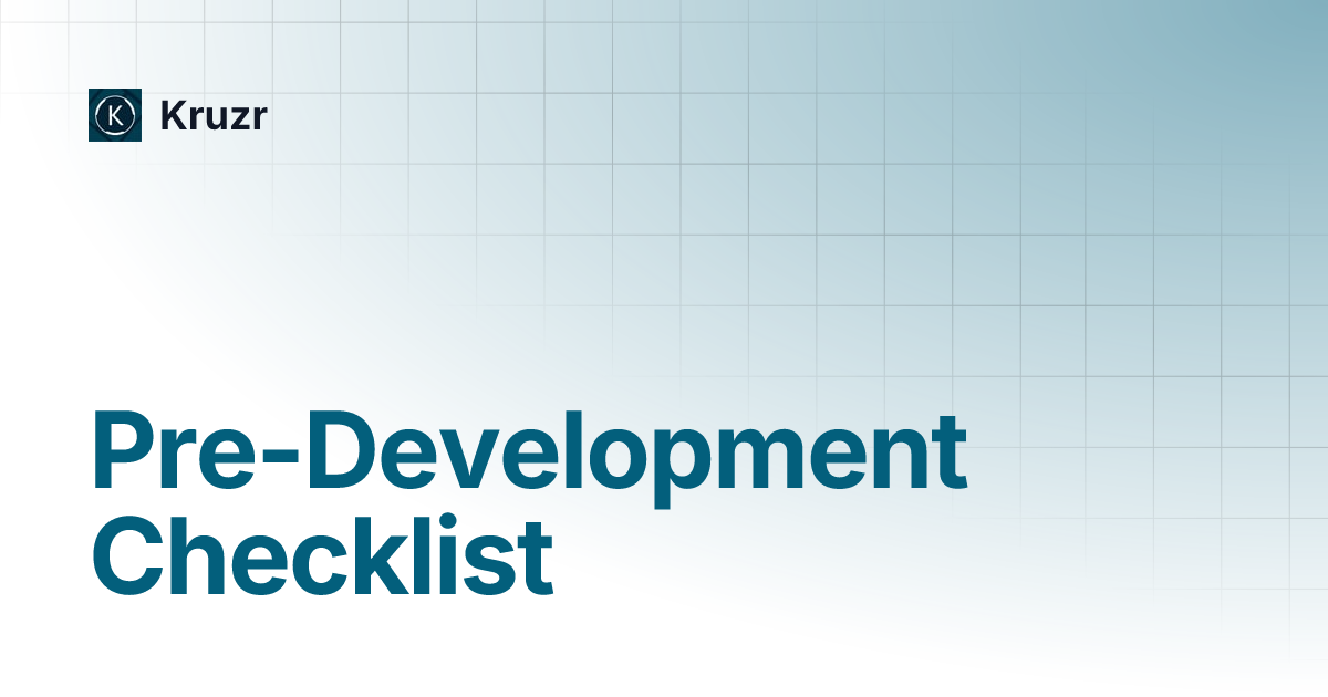 Pre-Development Checklist | Kruzr